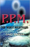 PPM - Our Worst Nightmare - Gary Naiman