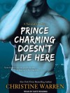 Prince Charming Doesn't Live Here - Christine Warren, Kate Reading