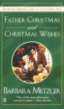 Father Christmas and Christmas Wishes - Barbara Metzger