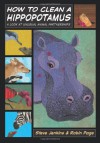 How to Clean a Hippopotamus: A Look at Unusual Animal Partnerships - Steve Jenkins, Robin Page