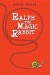 Ralph the Magic Rabbit - Adam Frost