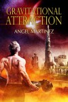 Gravitational Attraction - Angel Martinez