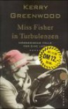 Miss Fisher in Turbulenzen - Kerry Greenwood