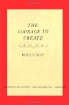 By Rollo May - The Courage to Create (2/15/94) - Rollo May