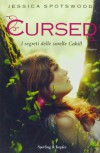 Cursed. I segreti delle sorelle Cahill - Jessica Spotswood