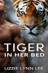 Tiger In Her Bed: (BBW Weretiger Billionaire Shapeshifter Paranormal Romance) - Lizzie Lynn Lee