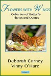 Flowers With Wings (Butterfly Photographic Series Book 1) - Deborah Carney, Deborah Carney, Vinny O'hare