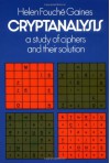 Cryptanalysis: A Study of Ciphers and Their Solution - Helen F. Gaines