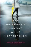 The Hazards of Hunting While Heartbroken - Mari Passananti