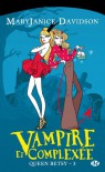 Vampire et complexée (Queen Betsy, #3) - MaryJanice Davidson, Cécile Tasson