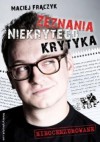 Zeznania Niekrytego Krytyka - Maciej Frączyk