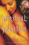 Spiritual Seduction - Desiree Day