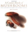 A Cook's Book of Mushrooms: With 100 Recipes for Common and Uncommon Varieties - Jack Czarnecki