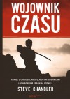 Wojownik czasu. Koniec z chaosem, niespełnionymi obietnicami i odkładaniem spraw na później - Steve Chandler