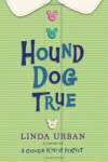 Hound Dog True - Linda Urban