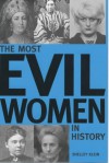 Most Evil Women in History - Shelley Klein