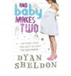 And Baby Makes Two - Dyan Sheldon