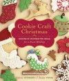 Cookie Craft Christmas: Dozens of Decorating Ideas for a Sweet Holiday - Janice Fryer, Valerie Peterson