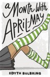 A Month with April-May (April-May Books) (An April-May Book) - Edyth Bulbring