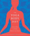 The Yoga Body Diet: Slim and Sexy in 4 Weeks (Without the Stress) - Kristen Schultz Dollard;John Douillard