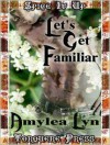 Let's Get Familiar - Amylea Lyn