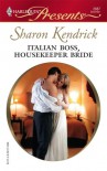 Italian Boss, Housekeeper Bride (Harlequin Presents) - Sharon Kendrick