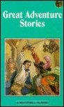 Great Adventure Stories - Robert Louis Stevenson, Anthony Hope, Stanley John Weyman,  Arthur Conan Doyle, Rudyard Kipling