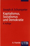 Kapitalismus, Sozialismus und Demokratie - Joseph A. Schumpeter