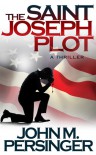 The Saint Joseph Plot - John M. Persinger