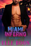 Miami Inferno (Miami Nights Book 1) - Elle Boon