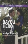 Bayou Hero (Harlequin Romantic Suspense) - Marilyn Pappano