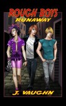 Rough Boys: Runaway - J. Vaughn