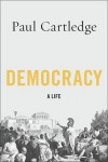 Democracy: A Life - Paul Anthony Cartledge