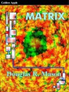Matrix - Douglas R. Mason