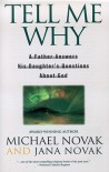 Tell Me Why: A Father Answers His Daughter's Questions About God - Michael Novak