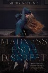 A Madness So Discreet - Mindy McGinnis