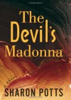 The Devil's Madonna - Sharon Potts