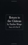 Return to the Chateau - Pauline Réage