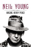 Waging Heavy Peace: A Hippie Dream - Neil Young