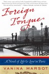 Foreign Tongue: A Novel of Life and Love in Paris - Vanina Marsot