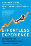 The Effortless Experience: Conquering the New Battleground for Customer Loyalty - Matthew Dixon, Nicholas Toman, Rick DeLisi