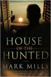 House of the Hunted - Mark Mills