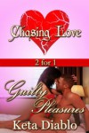 Chasing Love & Guilty Pleasures - Keta Diablo
