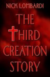 The Third Creation Story - Nick Lombardi
