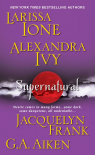 Supernatural (Lords of Deliverance, #1.5)(Demonica, #5.5)(Guardians of Eternity, #7.5)(Nightwalkers, #1.5)(Dragon Kin, #0.4) - Larissa Ione, Alexandra Ivy, Jacquelyn Frank, G.A. Aiken