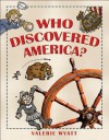 Who Discovered America? - Valerie Wyatt