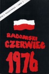 Radomski czerwiec 1976. Cz. 1, Doniesienie o przestępstwie - opr. Wiesław Mizierski