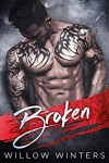 Broken: A Dark Romance - Willow Winters