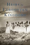 Heirs to Forgotten Kingdoms: Journeys Into the Disappearing Religions of the Middle East - Gerard Russell