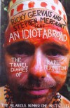 An Idiot Abroad: The Travel Diaries of Karl Pilkington - Karl Pilkington, Ricky Gervais, Stephen Merchant